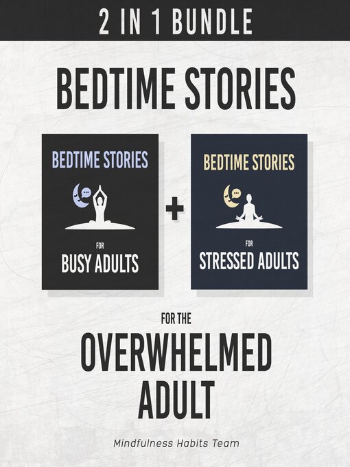 Title details for Bedtime Stories for the Overwhelmed Adult by Mindfulness Habits Team - Available